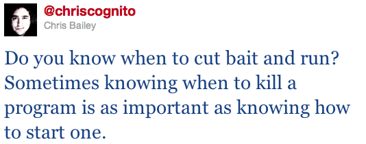 cut-bait Chris' Tweet: "Do you know when to cut bait and run? Sometimes knowing when to kill a program is as important as knowing how to start one."